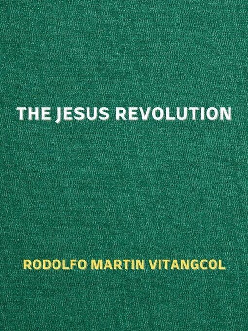 Title details for The Jesus Revolution by Rodolfo Martin Vitangcol - Available